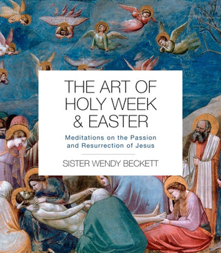 Cover image for 9780281085255 - The Art of Holy Week and Easter – Meditations on the Passion and Resurrection of Jesus