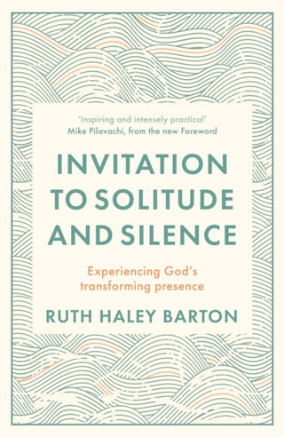 Cover image for 9780281085781 - Invitation to Solitude and Silence – Experiencing God`s Transforming Presence