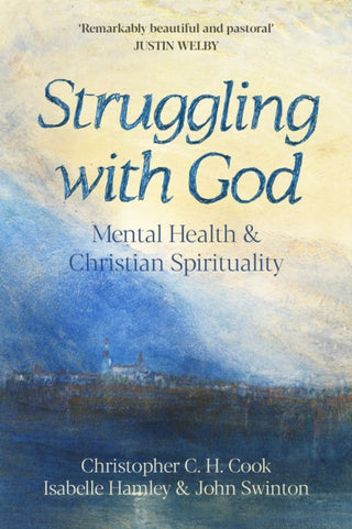 Cover image for 9780281086412 - Struggling with God – Mental Health and Christian Spirituality: Foreword by Justin Welby