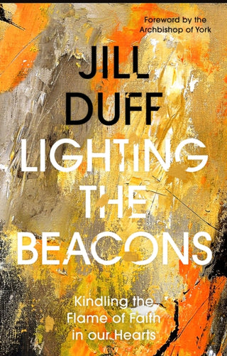 Cover image for 9780281087778 - Lighting the Beacons – Kindling the Flame of Faith in our Hearts