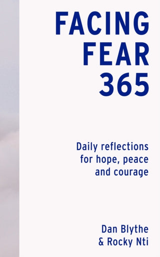 Cover image for 9780281088003 - Facing Fear 365 – Daily reflections for hope, peace and courage