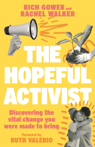 Cover image for 9780281088249 - The Hopeful Activist – Discovering the vital change you were made to bring
