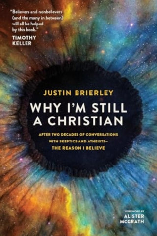 Cover image for 9780281090679 - Why I`m Still a Christian – After Two Decades of Conversations with Sceptics and Atheists – The Reason I Believe