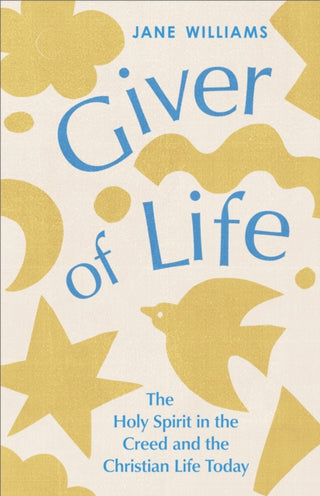 Cover image for 9780281091225 - Giver of Life – The Holy Spirit in the Creed and in the Christian Life Today