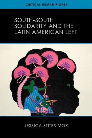 Supplemental image for 9780299336141 - South-South Solidarity and the Latin American Left