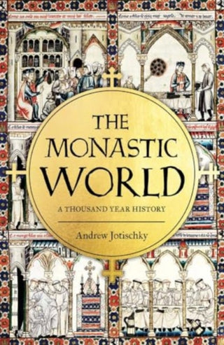 Cover image for 9780300208566 - The Monastic World – A 1,200–Year History