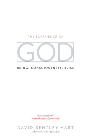 Cover image for 9780300209358 - The Experience of God – Being, Conciousness, Bliss