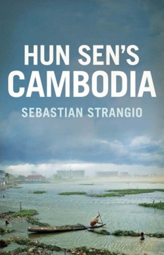 Cover image for 9780300211733 - Cambodia – From Pol Pot to Hun Sen and Beyond