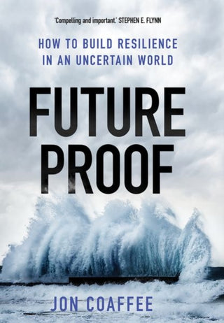 Cover image for 9780300228670 - Futureproof – How to Build Resilience in an Uncertain World