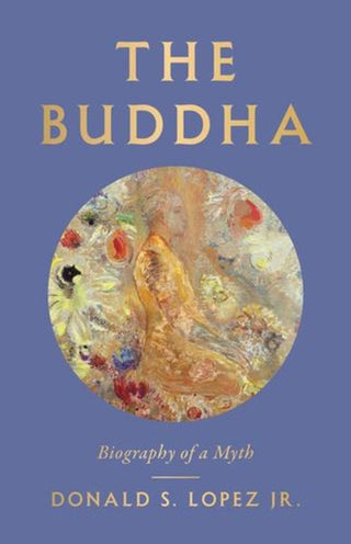 Cover image for 9780300234275 - The Buddha – Biography of a Myth