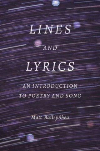 Cover image for 9780300245677 - Lines and Lyrics – An Introduction to Poetry and Song