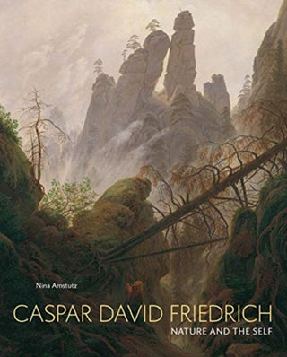 Cover image for 9780300246162 - Caspar David Friedrich – Nature and the Self