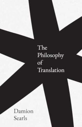 Supplemental image for 9780300247374 - The Philosophy of Translation