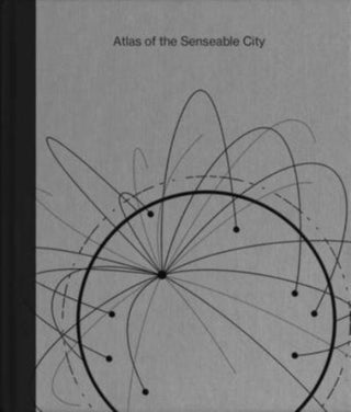 Cover image for 9780300247510 - Atlas of the Senseable City