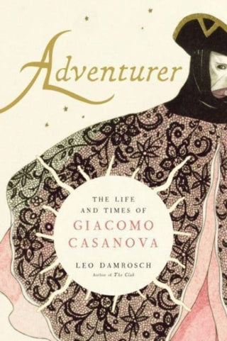 Cover image for 9780300248289 - Adventurer – The Life and Times of Giacomo Casanova