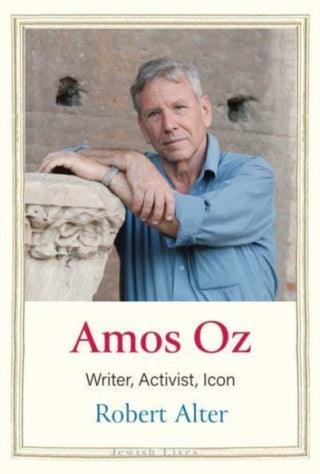 Cover image for 9780300250176 - Amos Oz – Writer, Activist, Icon