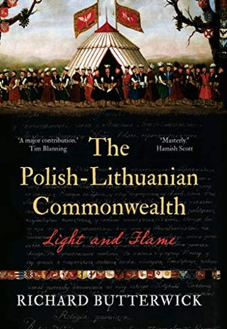 Cover image for 9780300252200 - The Polish–Lithuanian Commonwealth, 1733–1795 – Light and Flame