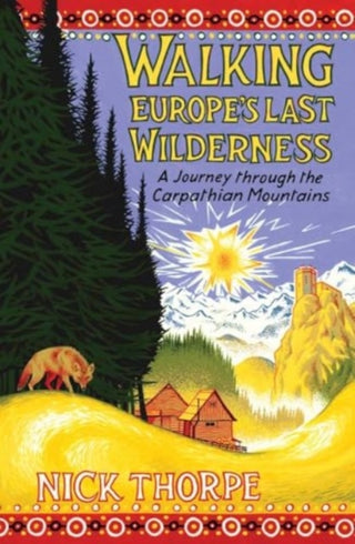 Cover image for 9780300253542 - Walking Europe's Last Wilderness