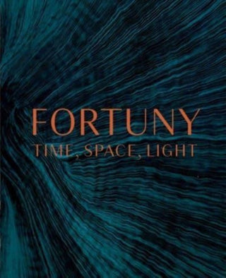 Cover image for 9780300254150 - Fortuny – Time, Space, Light