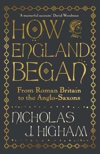 Cover image for 9780300254921 - How England Began – From Roman Britain to the Anglo–Saxons