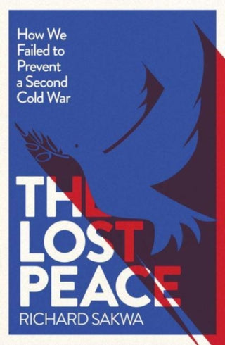 Cover image for 9780300255010 - The Lost Peace – How the West Failed to Prevent a Second Cold War