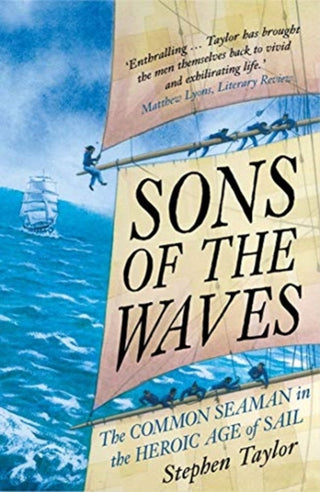 Cover image for 9780300257519 - Sons of the Waves – The Common Seaman in the Heroic Age of Sail