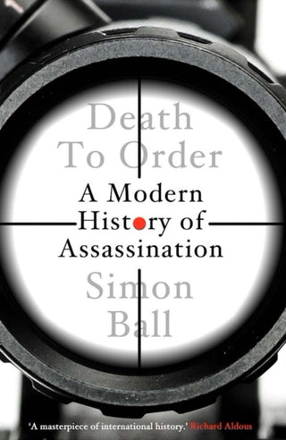 Cover image for 9780300258042 - Death to Order – A Modern History of Assassination