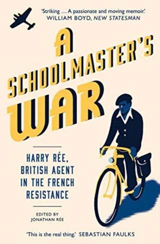 Cover image for 9780300259179 - A Schoolmaster`s War – Harry Ree, British Agent in the French Resistance