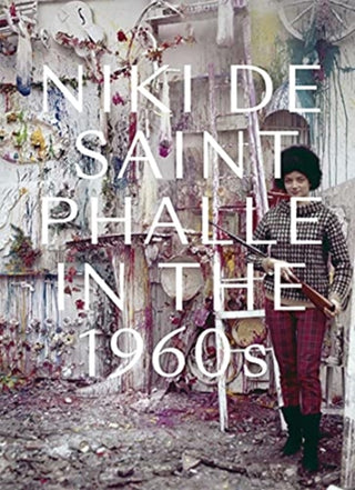 Cover image for 9780300260106 - Niki de Saint Phalle in the 1960s