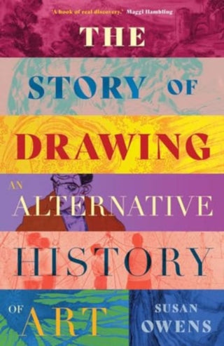 Cover image for 9780300260472 - The Story of Drawing – An Alternative History of Art