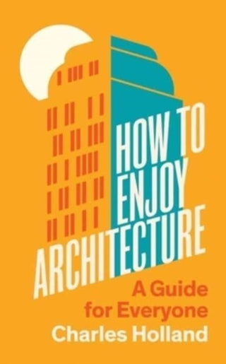 Cover image for 9780300263930 - How to Enjoy Architecture