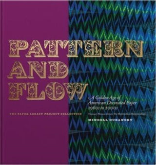Cover image for 9780300266191 - Pattern and Flow – A Golden Age of American Decorated Paper, 1960s to 2000s