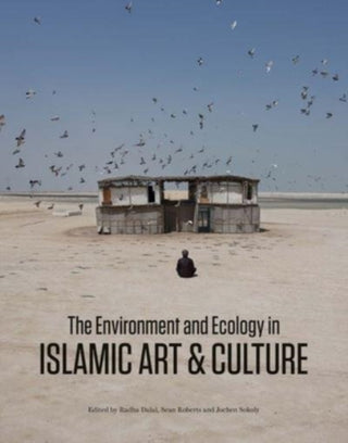 Cover image for 9780300267495 - The Environment and Ecology in Islamic Art and Culture