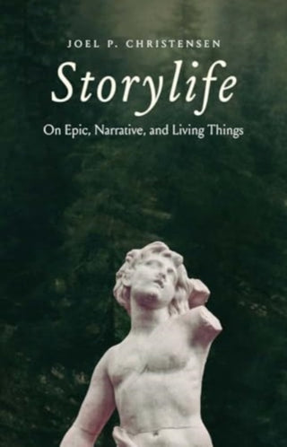 Cover image for 9780300269239 - Storylife – On Epic, Narrative, and Living Things