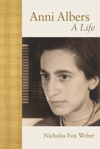 Cover image for 9780300269376 - Anni Albers – A Life