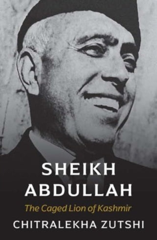 Cover image for 9780300270778 - Sheikh Abdullah – The Caged Lion of Kashmir