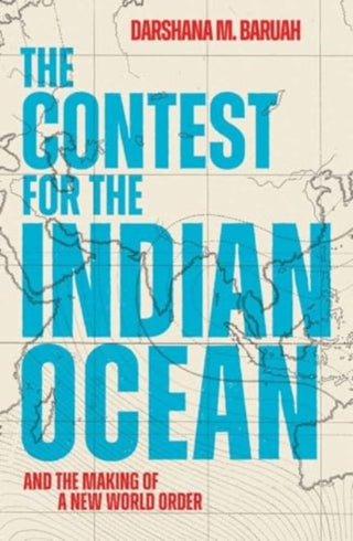 Cover image for 9780300270914 - The Contest for the Indian Ocean – And the Making of a New World Order