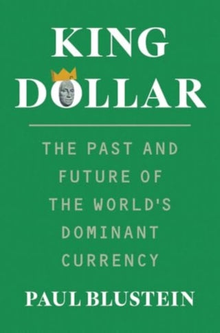Cover image for 9780300270969 - King Dollar