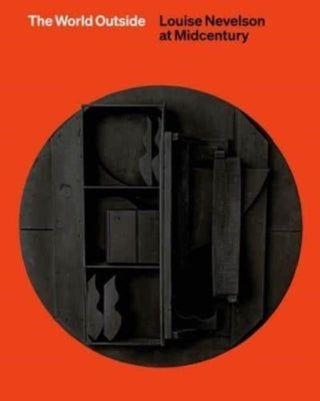 Cover image for 9780300272628 - The World Outside – Louise Nevelson at Midcentury