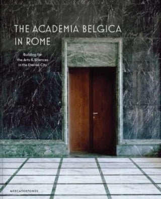 Cover image for 9780300273168 - The Academia Belgica in Rome – Building for the Arts and Sciences in the Eternal City
