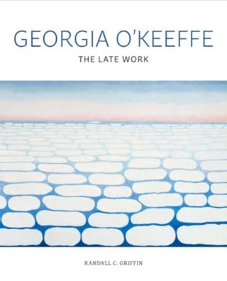 Cover image for 9780300273304 - Georgia O`Keeffe – The Late Work