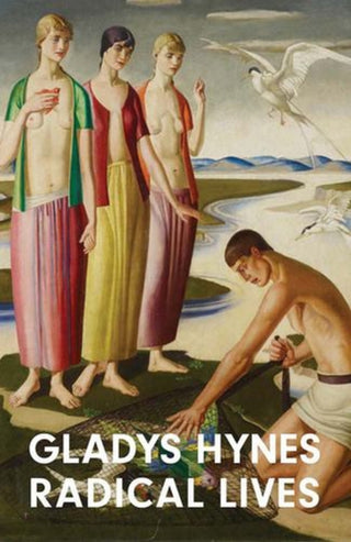 Cover image for 9780300273489 - Gladys Hynes – Radical Lives