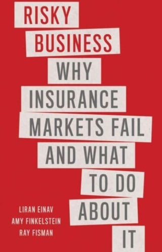 Cover image for 9780300274042 - Risky Business – Why Insurance Markets Fail and What to Do About It