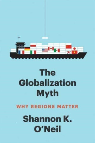 Cover image for 9780300274110 - The Globalization Myth – Why Regions Matter