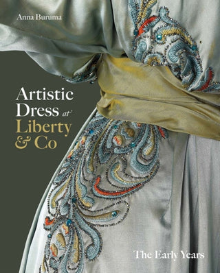 Cover image for 9780300274301 - Artistic Dress at Liberty & Co – The Early Years
