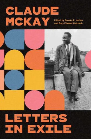 Cover image for 9780300276473 - Letters in Exile – Transnational Journeys of a Harlem Renaissance Writer