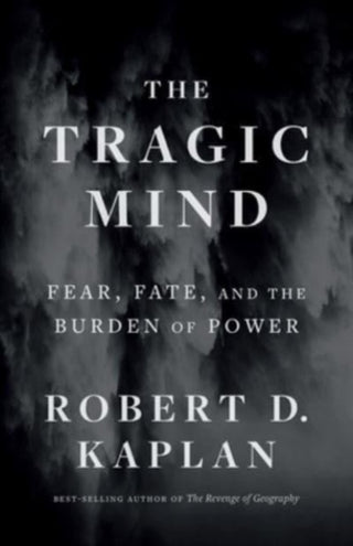 Cover image for 9780300276770 - The Tragic Mind – Fear, Fate, and the Burden of Power