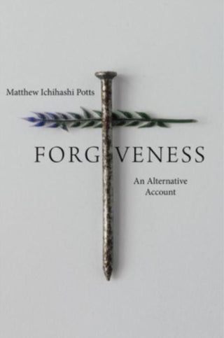 Cover image for 9780300276824 - Forgiveness – An Alternative Account