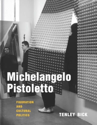 Cover image for 9780300278347 - Michelangelo Pistoletto – Figuration and Cultural Politics