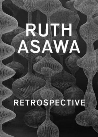 Cover image for 9780300278859 - Ruth Asawa – Retrospective